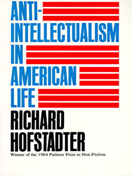 Title details for Anti-Intellectualism in American Life by Richard Hofstadter - Available